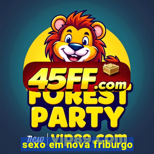sexo em nova friburgo